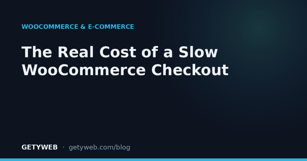 The Real Cost of a Slow WooCommerce Checkout