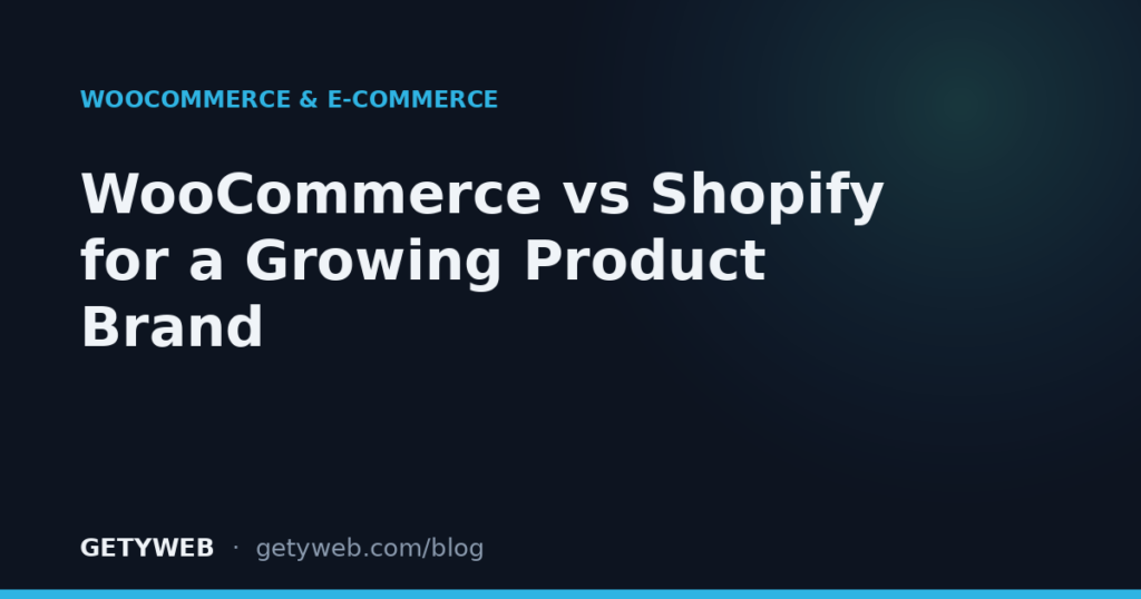 WooCommerce vs Shopify for a Growing Product Brand